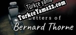 Oyun için Türkçe yama Letters of Bernard Thorne