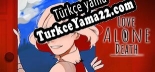 Love Alone Death Türkçe yama Yaması + Metin