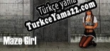 Oyun için Türkçe yama Maze Girl