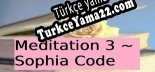 Meditation 3  Sophia Code Türkçe seslendirme + altyazı