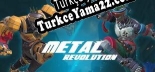 Oyun için Türkçe yama Metal Revolution