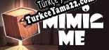 Oyun için Türkçe yama Mimic Me