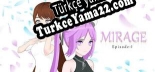 MIRAGE Episode：1 Türkçe seslendirme + altyazı