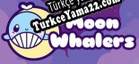 Türkçe yama Moon Whalers