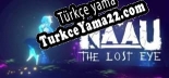Naau The Lost Eye Türkçe yama Yaması + Metin