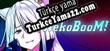 Türkçe yama için NekoBooM
