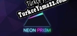 Neon Prism Türkçe yama