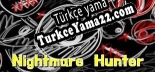 Nightmare Hunter Türkçe yama Yaması + Metin