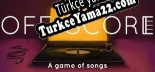 Türkçe yama için Off-Score A game of songs