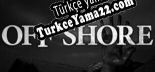 Türkçe yama için Off Shore