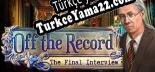 Off the Record The Final Interview Collectors Edition Türkçe yama