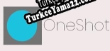 One Shot Türkçe yama Yaması + Metin