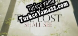 Türkçe yama için Only The Lost Shall See