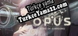 Türkçe yama OPUS Echo of Starsong Full Bloom Edition
