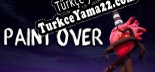 Paint Over Türkçe seslendirme + altyazı