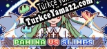 Oyun için Türkçe yama Pamina VS Slimes