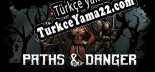 Oyun için Türkçe yama Paths  Danger