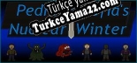 Türkçe yama Pedro and Sofias Nuclear Winter