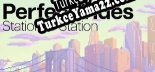Perfect Tides Station to Station Türkçe yama Yaması + Metin