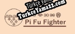 Pi Fu Fighter Türkçe yama