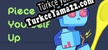 Türkçe yama Piece Yourself Up