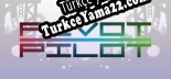 Pivot Pilot Türkçe yama