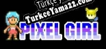 Türkçe yama için Pixel Girl 像素女孩