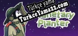Planetary Planter Türkçe seslendirme + altyazı