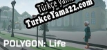 Oyun için Türkçe yama POLYGON Life