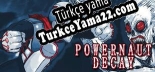 POWERNAUT DECAY Türkçe yama Yaması + Metin