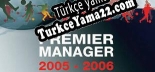 Premier Manager 05/06 Türkçe seslendirme + altyazı