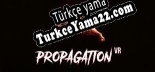 Türkçe yama için Propagation VR