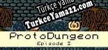 ProtoDungeon Episode III Türkçe seslendirme + altyazı
