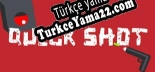 Quick Shot Türkçe yama Yaması + Metin