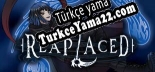 Türkçe yama için Reaplaced