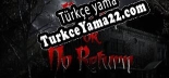 Türkçe yama için Return or No Return