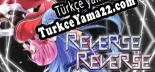 Reverse x Reverse Türkçe yama Yaması + Metin