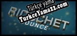 Ricochet Bounce Türkçe yama