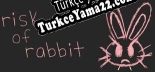 Türkçe yama risk of rabbit