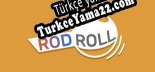 Rods Rod Roll Türkçe yama Yaması + Metin