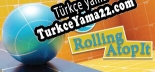 Rolling Atop It Türkçe yama
