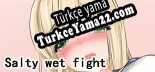 Salty wet fight Türkçe seslendirme + altyazı