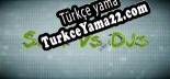 Sam Vs (a lot of) DJs Türkçe yama