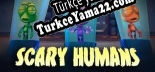 Scary Humans Türkçe yama