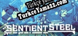 SENTIENT STEEL Türkçe yama