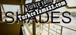Shades Türkçe yama Yaması + Metin