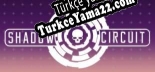 Türkçe yama için Shadow Circuit