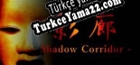 Oyun için Türkçe yama Shadow Corridor