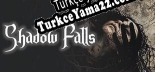 Türkçe yama için Shadow Falls