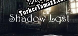 Shadow Lost Türkçe yama Yaması + Metin